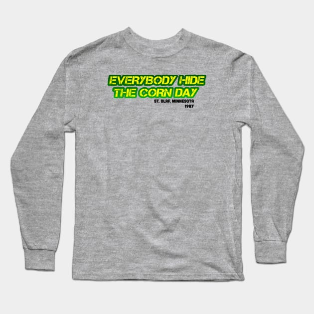 Everybody Hide the Corn Day Long Sleeve T-Shirt by Golden Girls Quotes